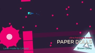 Paper Dolls (Ultra Hardcore Mode) | Shawn Daley (Just Shapes & Beats level made by me)