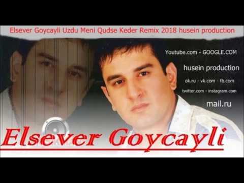 Elsever Goycayli Uzdu Meni Qudse Keder Remix 2018 husein production