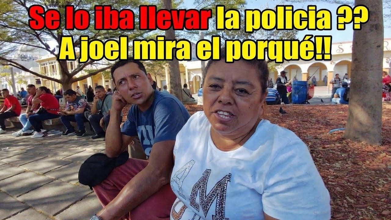 Joel Le iban a hechar La Policia Mira Porqué?!