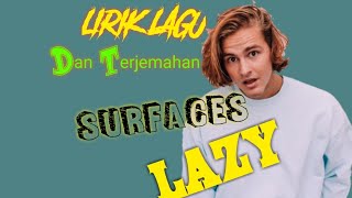 SURFACES - LAZY lirik dan terjemahanya