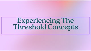 Threshold Concepts Video Essay