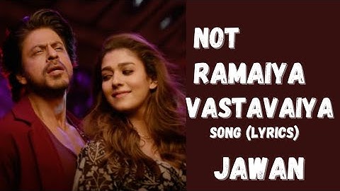 Not Ramaiya Vastavaiya (Lyrics) - Jawan | Shahrukh Khan, Nayanthara | Anirudh R, Vishal, Shilpa Rao.