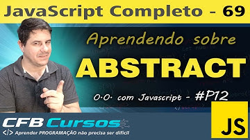 Aprendendo ABSTRACT em POO Javascript - Objetos #P12 - Aula 69