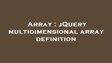 Array : jQuery multidimensional array definition