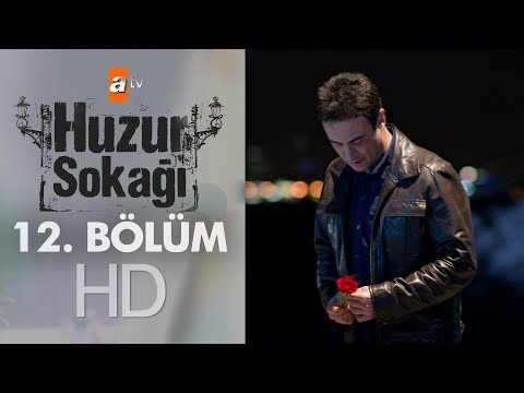 Huzur Sokağı 12. Bölüm