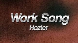 Hozier - Work Song