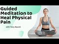 Guided Meditation for Healing Physical Pain