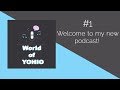 Welcome to My New Podcast! | World of YOHIO (Episode #1)