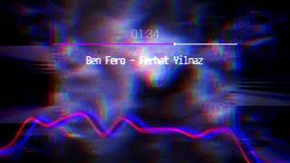 Ben Fero - Ferhat Yılmaz (Slowed - Reverb - Bass Boosted) Resimi