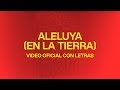 Aleluya (En La Tierra) [Hallelujah Here Below] | Video Oficial Con Letras | Elevation Worship