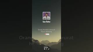 Bijaksana Melihat Sebuah Pilahan - Story WA Gus Baha | Gus Baha 1 Menit