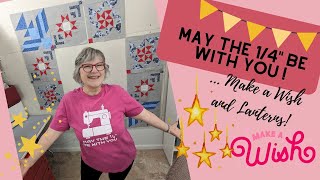 Make a Wish charity Quilt and Paradise Lanterns