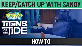 Spongebob Ans Of The Tide - Keepcatch Up With Sandy - How To