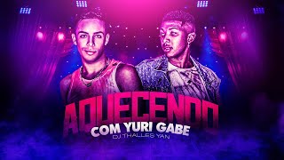 AQUECENDO COM YURI GABE - DJ THALLES YAN (CLIPE OFICIAL) Resimi