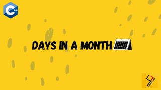 C++ PROGRAMMING TUTORIAL FOR BEGINNERS  | NO OF DAYS IN A MONTH | USING SWITCH CASE Details