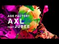 Age Factory &quot;AXL feat.JUBEE&quot; (Official Music Video)