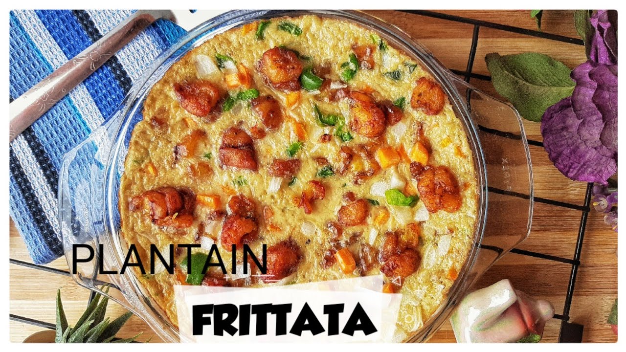 HOW TO MAKE PLANTAIN FRITTATA | EASY FRITTATA RECIPE - YouTube