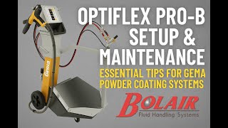 GEMA OptiFlex Pro-B: Essential Setup and Maintenance Tips for Peak Powder Coating Performance
