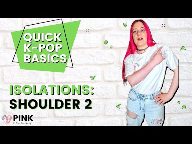 Quick K-Pop Basics: Shoulder Circle Isolation class=