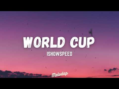 IShowSpeed - World Cup (Lyrics / Lyrics Video) - YouTube