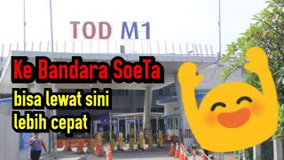 Cara Cepat Ke Bandara Soekarno-Hatta bisa melalui TOD M1 | Dari Tangerang Kab. Ke Bandara dg Cepat screenshot 5