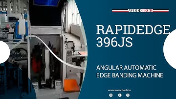 WOODTECH - MODEL - RAPIDEDGE 396JS - ANGULAR AUTOMATIC EDGE BANDING MACHINE #woodtechchannel