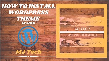 HOW TO INSTALL A WORDPRESS THEME IN 2019