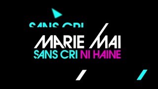 Miniatura de vídeo de "Marie-Mai - Sans Cri Ni Haine (Lyrics Vidéo Officielle)"