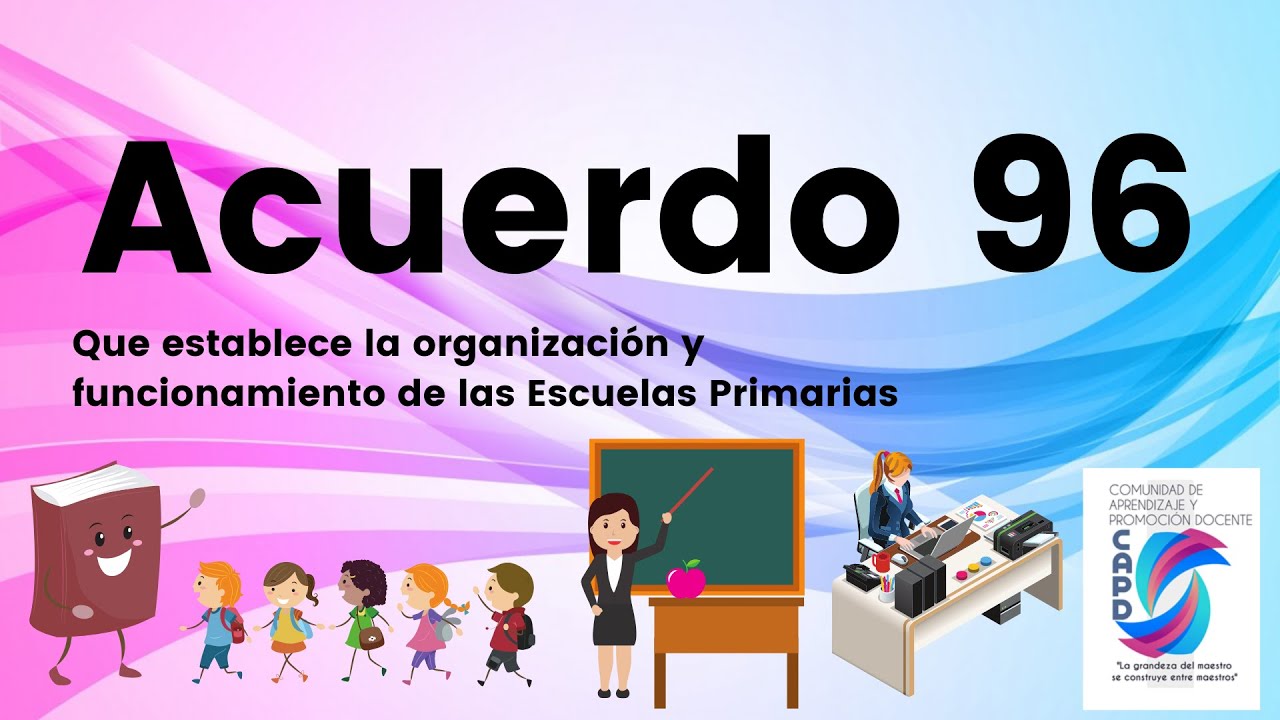 Acuerdo 96. Que establece la organización y funcionamiento de las
