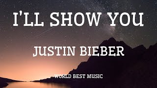 Justin Bieber - I'll Show You (Lyric Video)