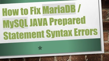 How to Fix MariaDB / MySQL JAVA Prepared Statement Syntax Errors