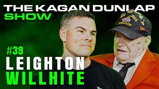 One Of The Last Surviving Iwo Jima Veterans Left | Leighton Willhite | Kagan Dunlap Show #39