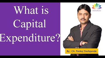 What is Capital Expenditure?|  Capital account| Capital Expenditure example| CA. Pankaj Deshpande