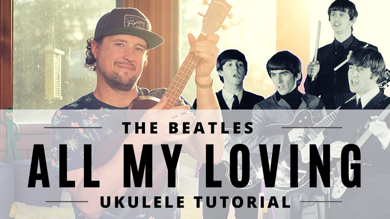 All My Loving The Beatles Ukulele Tutorial Youtube