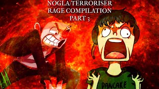 Nogla/Terroriser Rage Compilation Part 3