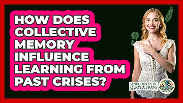 How Does Collective Memory Influence Learning From Past Crises? - Anecdotes in Quotation