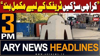 ARY News 3 PM Prime Time Headlines | 23rd April 2024 | Karachi Traffic kay liy bund