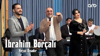 İbrahim Borçalı - Heyat Qısadırtv Çıxış
