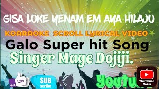 GISA LOKE YENAM EM AYA HILAJU GALO SUOER HIT SONG KARAOKE LYRICAL VIDEO/SINGER MOGE DOJI GISA LOKE YENAM EM AYA HILAJU GALO SUOER HIT SONG KARAOKE LYRICAL VIDEO/SINGER MOGE DOJI