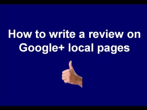 How To Write a Review On Google Local/ Maps/ Place Pages