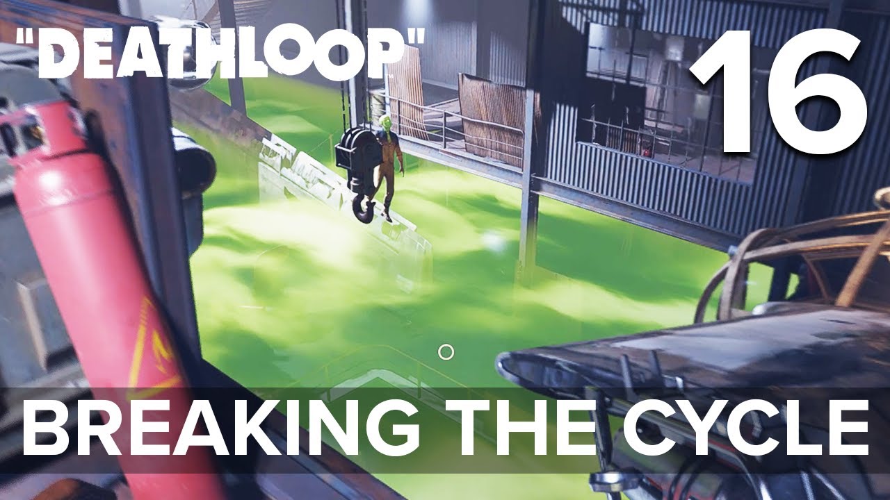 [16] Breaking The Cycle (Let’s Play Deathloop (PC) w/ GaLm)