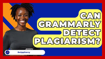 Can Grammarly Detect Plagiarism? - Be App Savvy