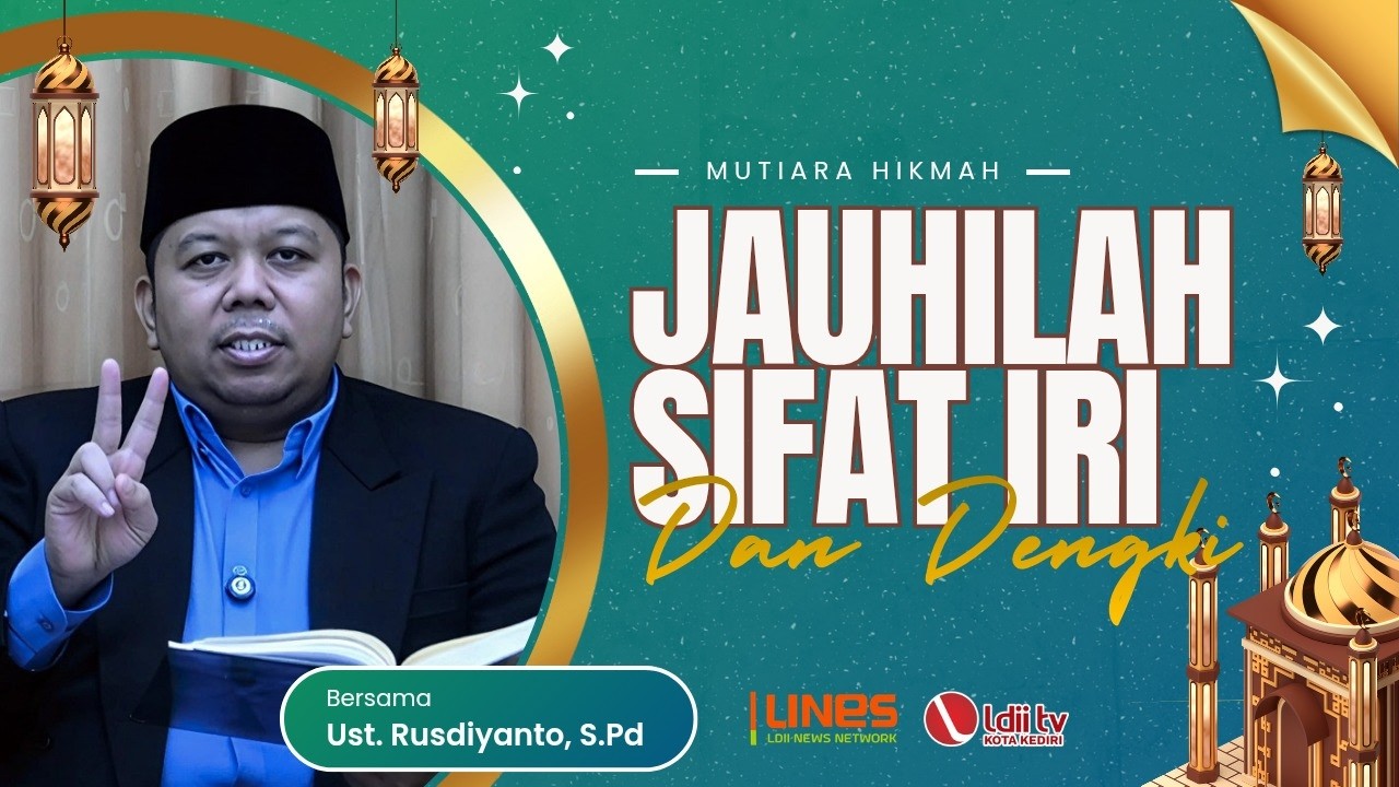 🔴 MUTIARA HIKMAH LDII: Jauhilah Sifat Iri Dan Dengki - Ust. Rusdiyanto, S.Pd