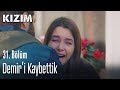 Demir'i kaybettik - Kızım 31. Bölüm