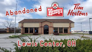 Abandoned Wendy's / Tim Horton's Combo  Lewis Center, OH