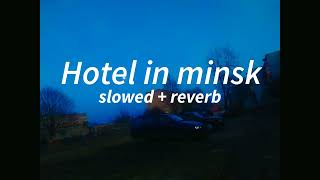 jonatan leandoer96 - hotel in minsk (slowed + reverb)