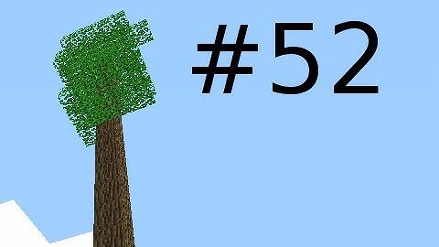 Minecraft - Treehouse Return with Creatures Part 52 - Messin