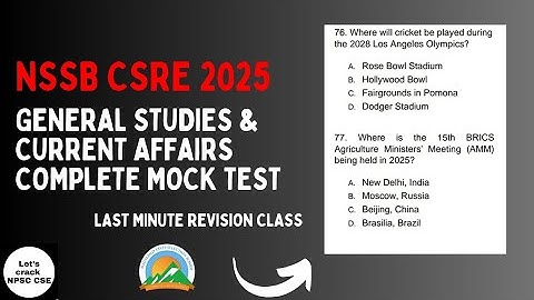NSSB CSRE 2025 | General Studies & Current Affairs 2025 Revision Mock Test Complete 