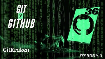 Curso de Git y GitHub - GitKraken - Video 36