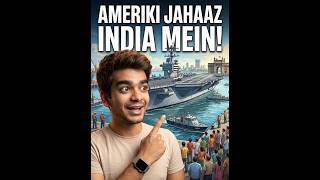 Us Navy Ka Sabse Bada Jahaz India Mein